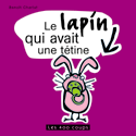 Lapin qui avait une tétine (Le) [ancienne édition]